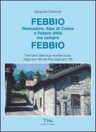 Febbio. Rescadore, alpe di Cusna o Febbio 2000 ma sempre Febbio