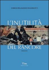 L'inutilità del rancore