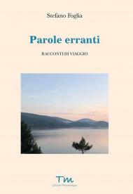 Parole erranti. Racconti di viaggio