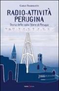 Radio-attività perugina. Storia delle radio libere di Perugia