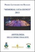 Antologia premio letterario per ragazzi «Memorial Licia Giunco». Antologia delle opere finaliste