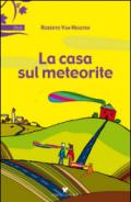 La casa sul meteorite