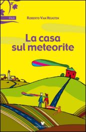 La casa sul meteorite