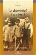 La düminica l'era fèsta. Racconti del grande cambiamento tra il dopoguera e gli anni sessanta