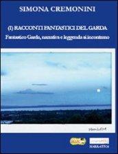 I racconti fantastici del Garda, narrativa e leggenda si incontrano