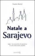 Natale a Sarajevo. 1922. Un racconto di speranza in una città sotto assedio