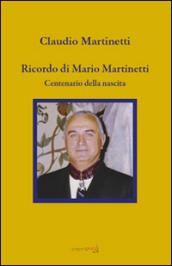 Ricordo di Mario Martinetti. Centenario della nascita