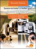 Innovazione a tutto gas. Da cento anni di motosport il carburante all'innovazione in azienda