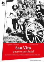 San Vito. Paese o periferia? Racconti e storie dal dopoguerra agli anni duemila