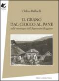 Il grano dal chicco al pane. Sulle montagne dell'appennino Reggiano