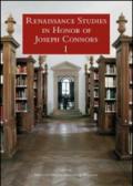 Renaissance studies in honor of Joseph Connors. Ediz. inglese, italiana e francese