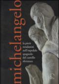 Michelangelo. La Pietà Rondanini nell'ospedale spagnolo del castello sforzesco