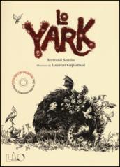 Lo Yark. Ediz. illustrata. Con CD Audio