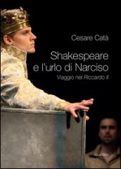 Shakespeare e l'urlo di Narciso. Viaggio nel «Riccardo II»