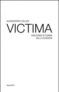 Victima. Discorso e forma dell'uccidere