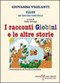 I racconti giobini e le altre storie. Fiabe ad uso dei fanciulli. Ediz. illustrata