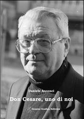 Don Cesare uno di noi. Un commosso ricordo a dieci anni dalla scomparsa