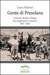 Gente di Presolana. Castione, Bratto e Dorga fra emigrazione e turismo 1875-2012