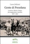 Gente di Presolana. Castione, Bratto e Dorga fra emigrazione e turismo 1875-2012