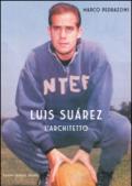 Luis Suarez. L'architetto