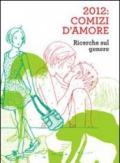 2012. Comizi d'amore. Ricerche sul genere. Con DVD