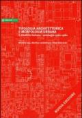 Tipologia architettonica e morfologica urbana. Il dibattito italiano. Antologia 1960-1980