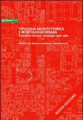 Tipologia architettonica e morfologica urbana. Il dibattito italiano. Antologia 1960-1980