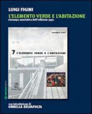 L' elemento «verde» e l'abitazione (rist. anast. 1950)