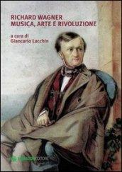 Richard Wagner. Musica, arte e rivoluzione