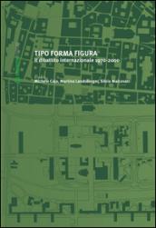 Tipo forma figura. Il dibattito internazionale 1970-2000