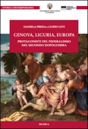 Genova, Liguria, Europa. Protagonisti del federalismo nel secondo dopoguerra