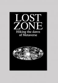 Lost Zone. Hiking the Dawn of Metaverse