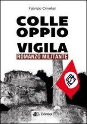 Colle Oppio vigila. Romanzo militante