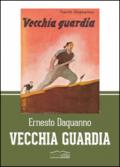 Vecchia guardia (rist. anast.)