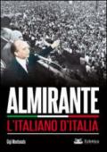 Almirante. L'italiano d'Italia