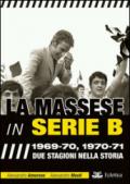 La Massese in serie B. 1969-70, 1970-71. Due stagioni nella storia