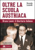 Oltre la scuola austriaca. Bruno Leoni: il libertario italiano