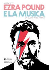 Ezra Pound e la musica. Da Omero a Beethoven