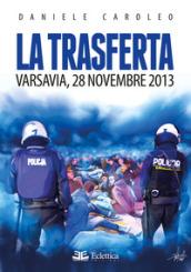 La trasferta. Varsavia, 28 novembre 2013