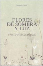 Flores de sombra y luz-Fiori d'ombra e di luce