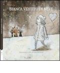 Bianca vestito di neve. Ediz. illustrata