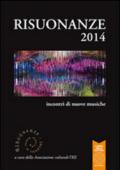 Risuonanze 2014. Incontri di nuove musiche