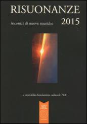 Risuonanze 2015. Incontri di nuove musiche