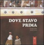 Dove stavo prima