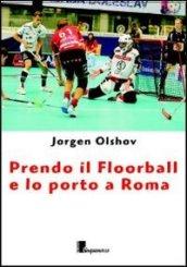 Prendo il floorball e lo porto a Roma