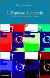 L'Espresso letterario. L'epopea del racconto rivive