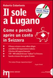 Il sole a Lugano. Come e perché aprire un conto in Svizzera