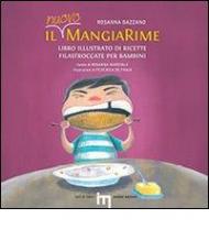 Il nuovo MangiaRime. Libro illustrato di ricette filastroccate per bambini