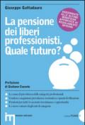 La pensione dei liberi professionisti. Quale futuro?