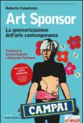 Art sponsor. La sponsorizzazione dell'arte contemporanea